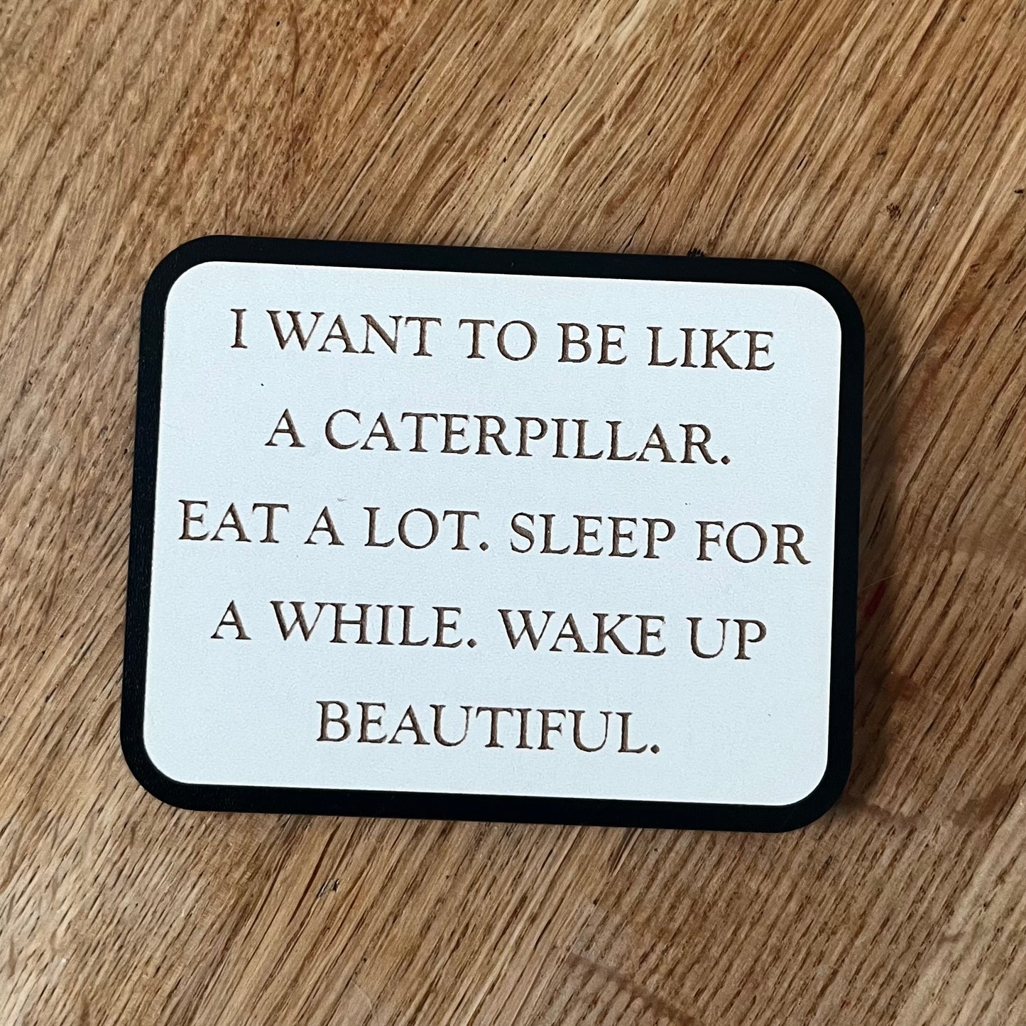 Funny Fridge Magnet, Caterpillar, Wooden Engraved Magnet.