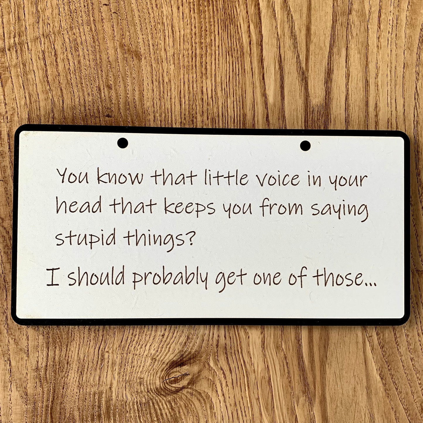 Funny Wooden Sign, Insulting decor, Rude Quote, Little Voice In Your Head, House Plaque