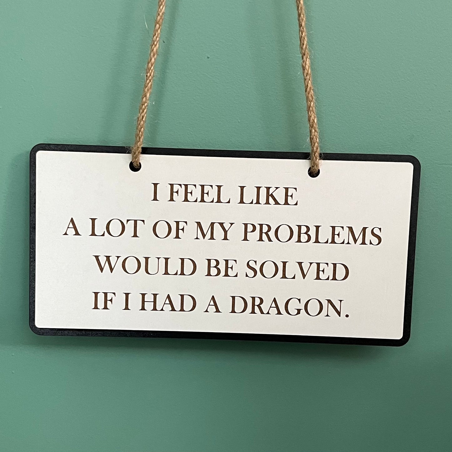 Funny Wooden Sign, Engraved Decor, I Feel A Lot Of My Problems Quote, House Plaque
