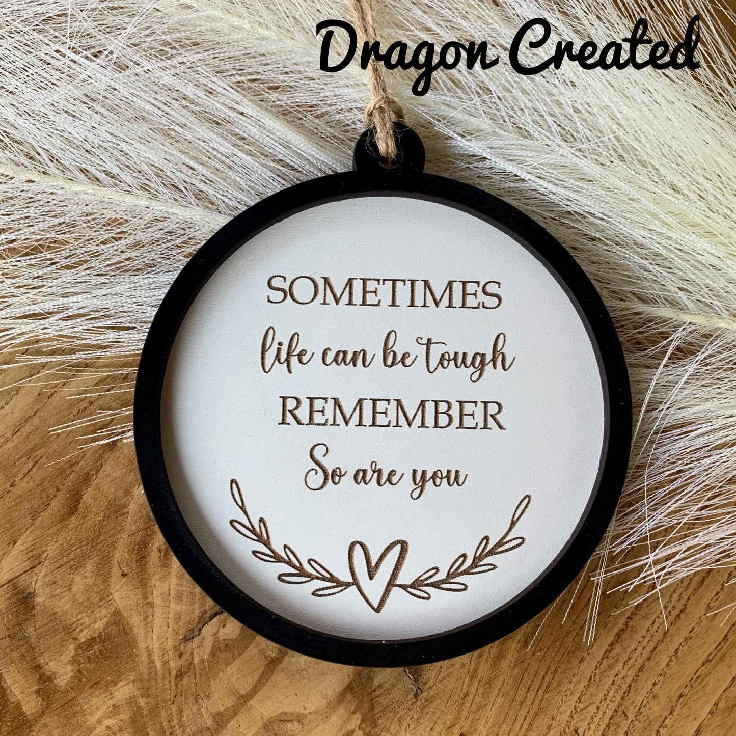 Sometimes Life Can Be Tough, Wooden Sign, Sentimental Words, Affirmation