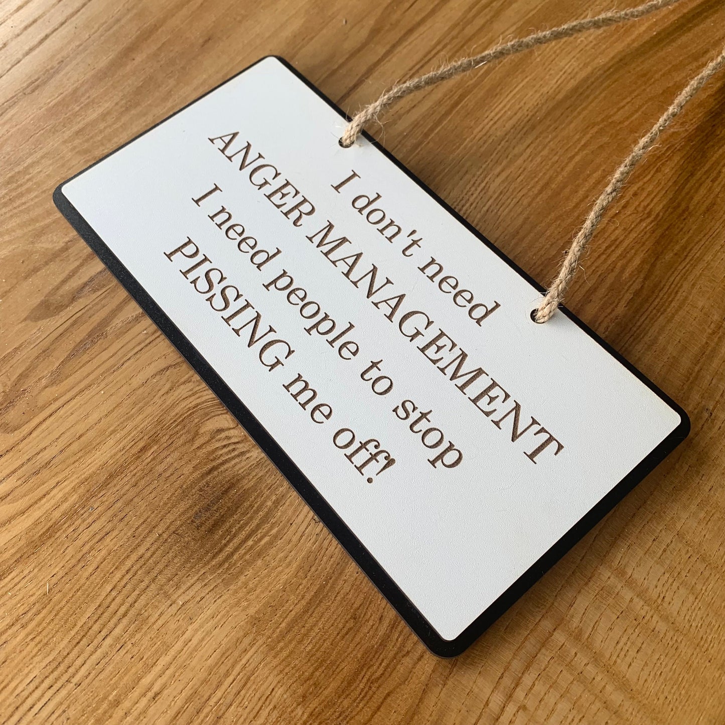 Funny Wooden Sign, Insulting decor, Rude Quote, I don’t need anger management, House Plaque