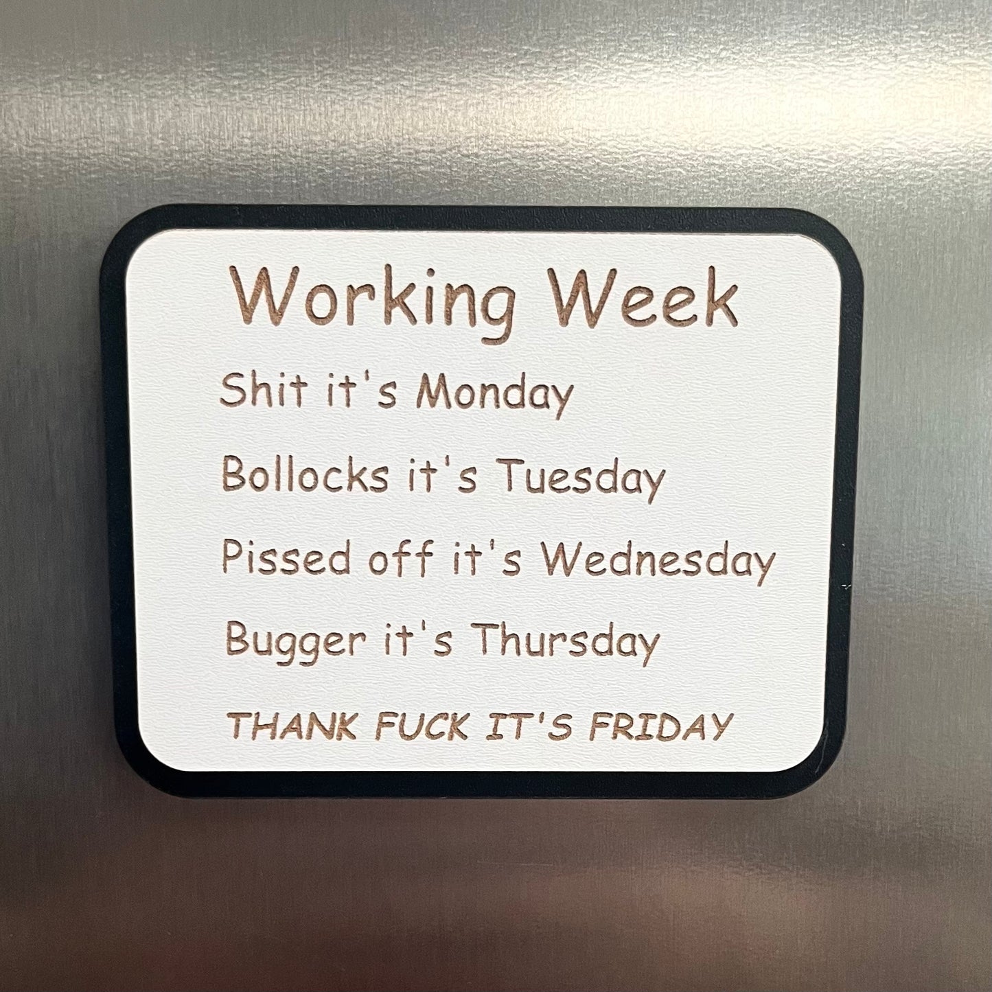 Funny Fridge Magnet, Working Week, Wooden Engraved Magnet.