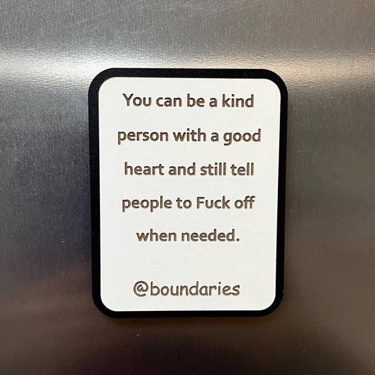 Funny Fridge Magnet: Wood Laser Engraved Quote, You Can Be A Kind Person, Fun Naughty Swear Quote