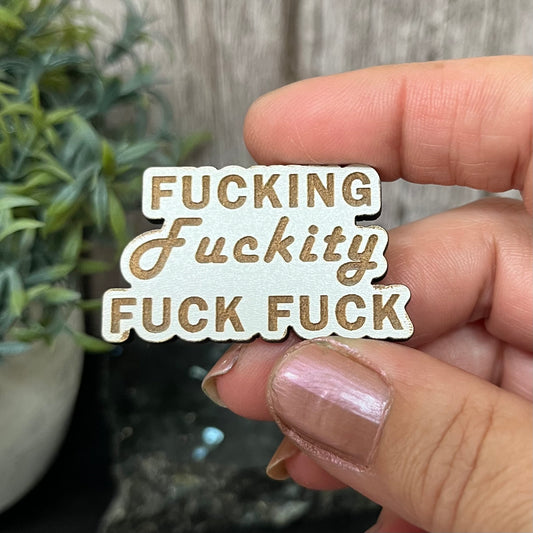 Funny Bag Badges, Pin Badge, Fucking Fuckity Fuck Fuck
