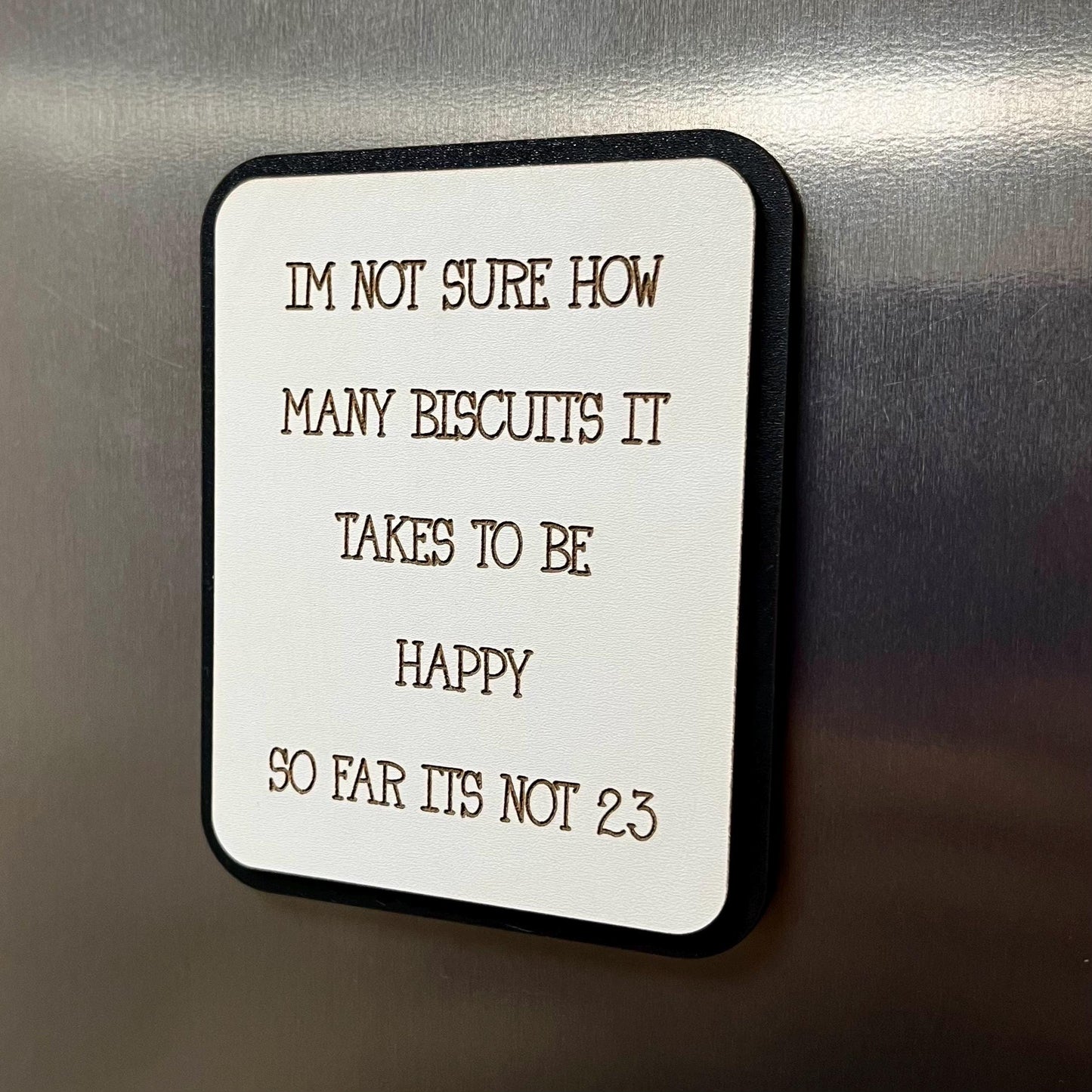 Funny Fridge Magnet: Wood Laser Engraved Quote, I’m Not Sure How Many Biscuits It Takes To Be Happy, Funny Mums Life Quote