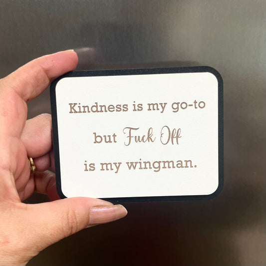 Funny Fridge Magnet, Kindness Is My Go To, Wooden Engraved Magnet