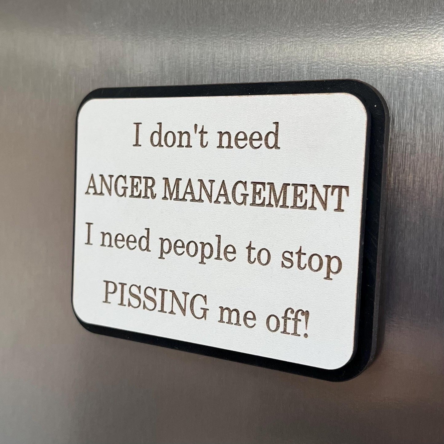 Funny Fridge Magnet: Wood Laser Engraved Quote, I Don’t Need Anger Management, Funny Naughty Swear Life Quote