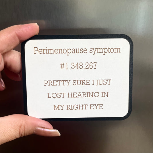 Funny Fridge Magnet, Perimenopause , Wooden Engraved Magnet.