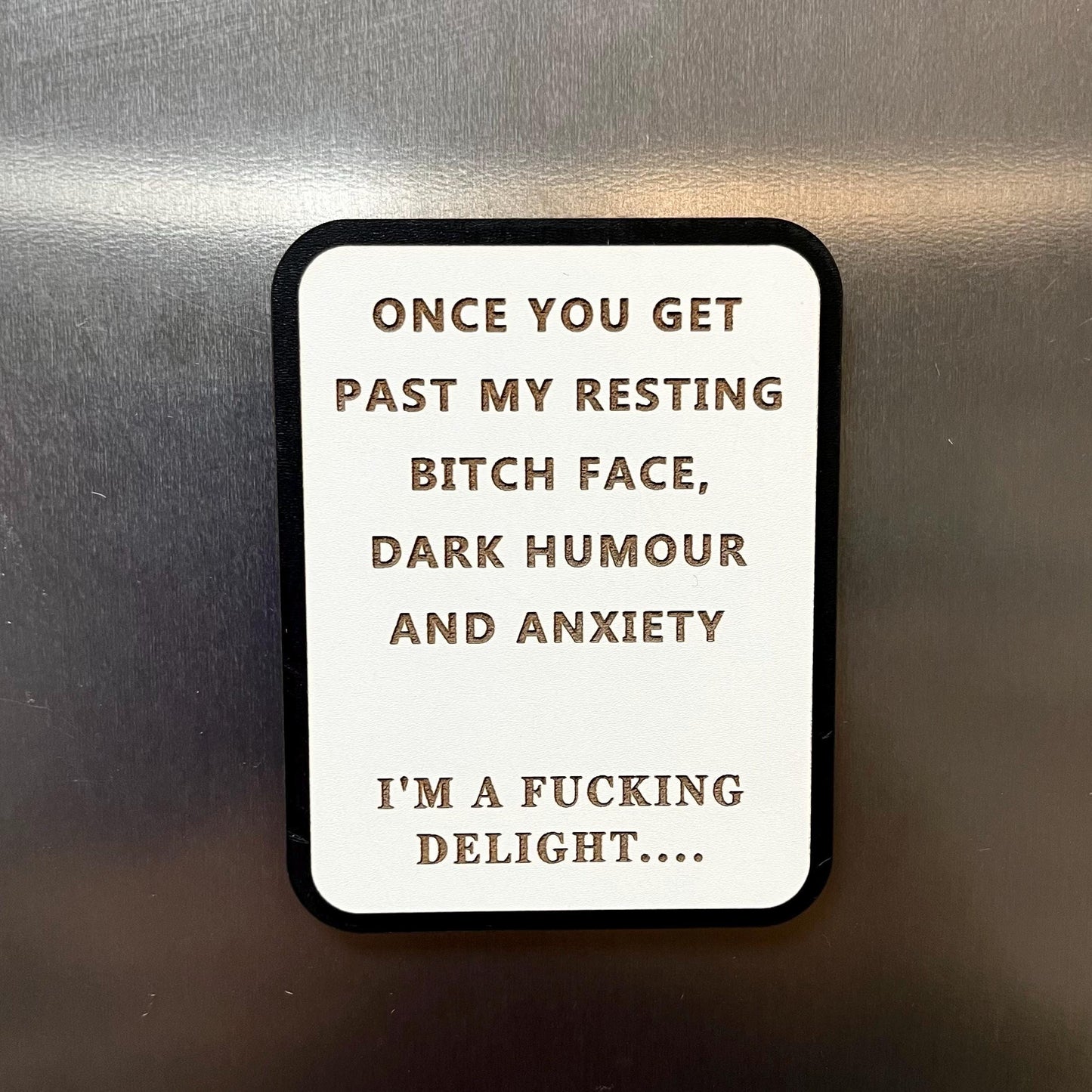 Funny Fridge Magnet: Wood Laser Engraved Quote, Once You Get Past My Resting Bitch Face, Funny, Naughty, Swear Quote