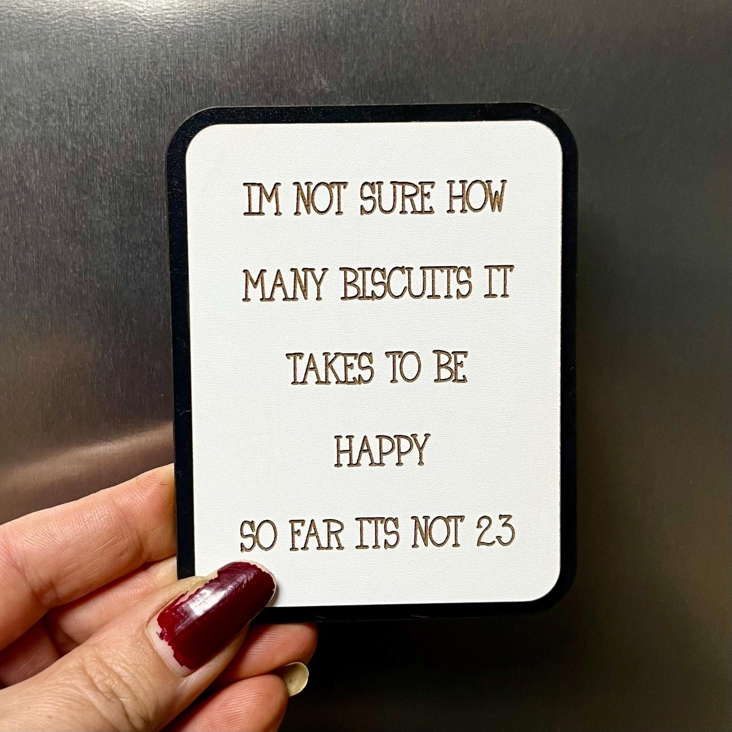 Funny Fridge Magnet: Wood Laser Engraved Quote, I’m Not Sure How Many Biscuits It Takes To Be Happy, Funny Mums Life Quote