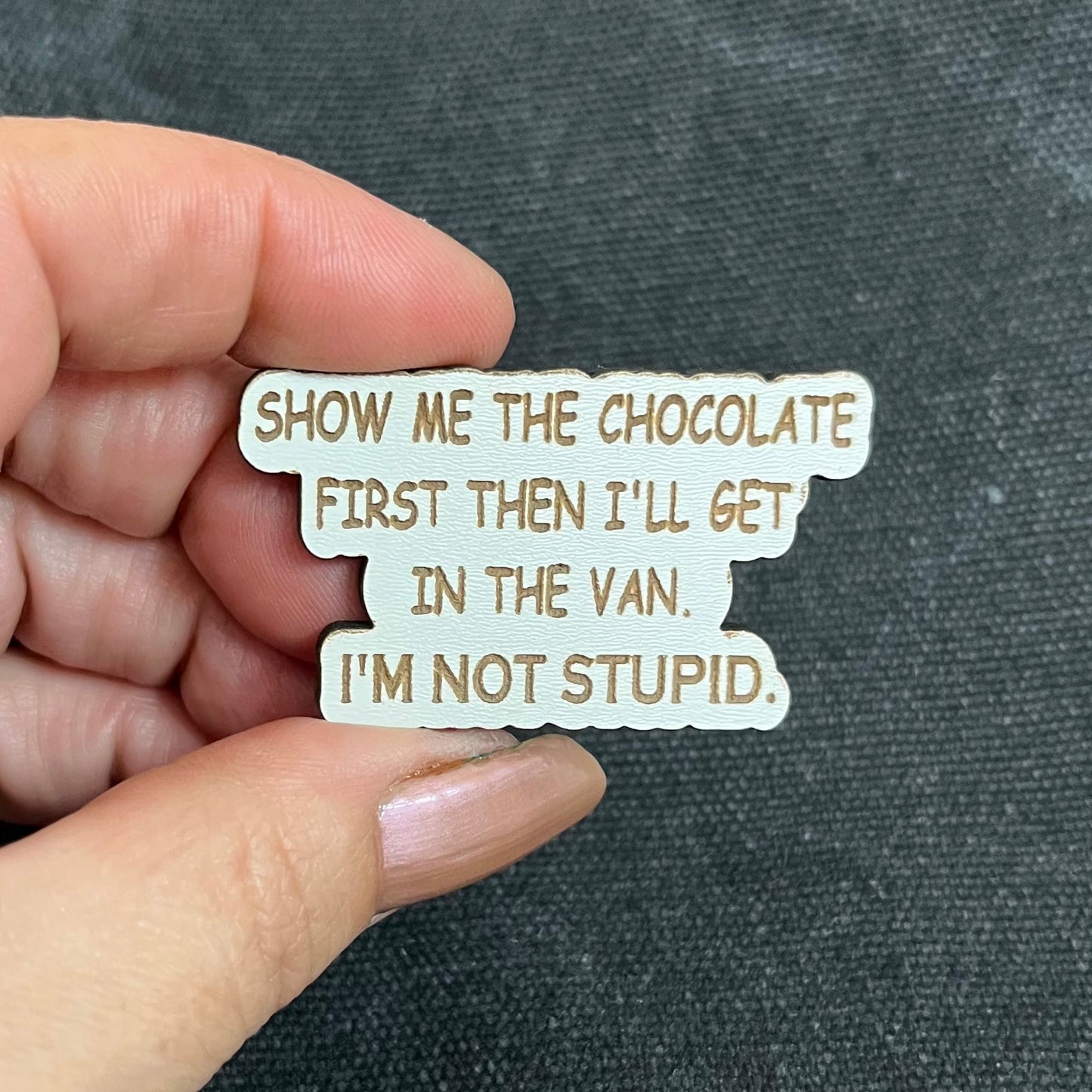 Funny Bag Badges, Pin Badge, Show Me The Chocolate