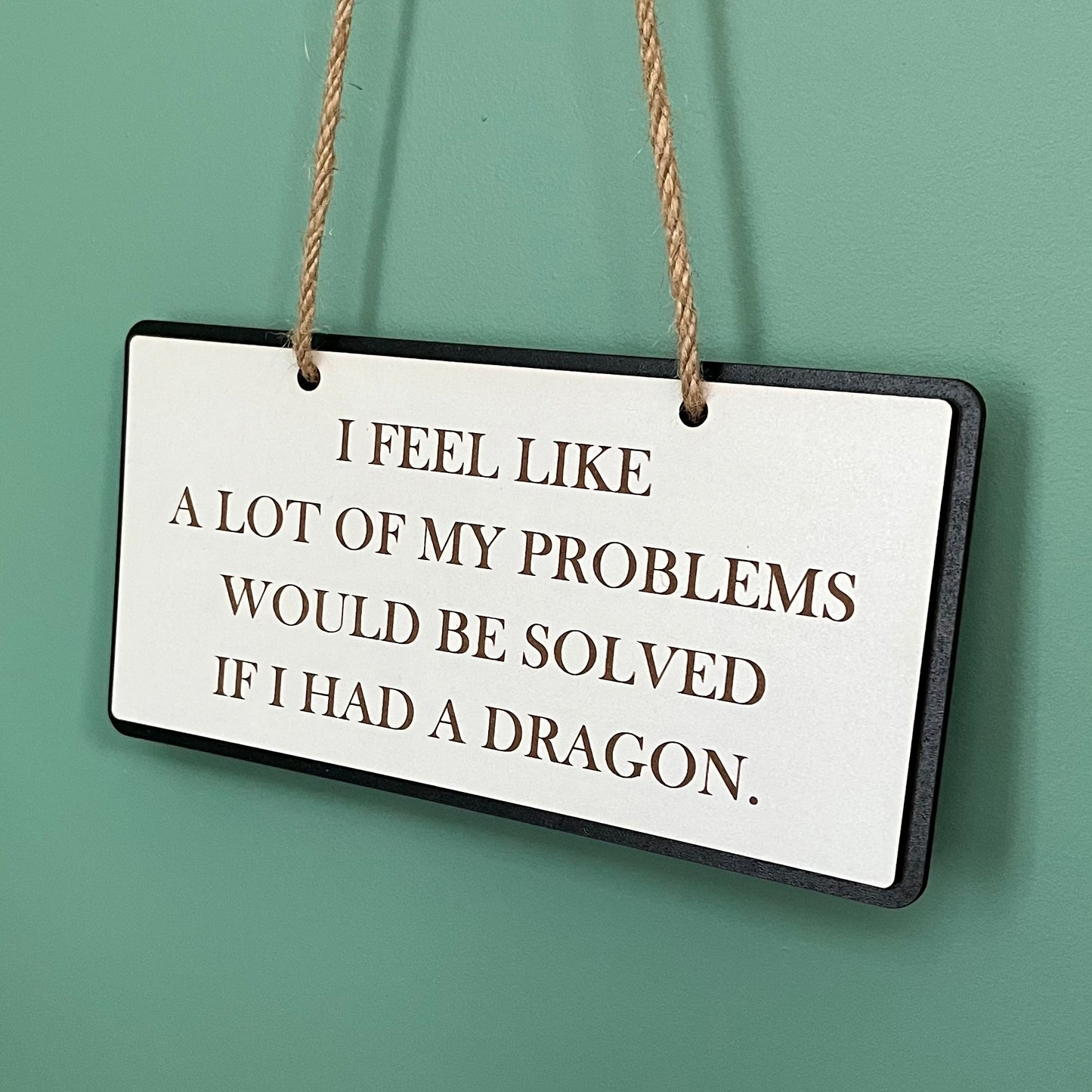 Funny Wooden Sign, Engraved Decor, I Feel A Lot Of My Problems Quote, House Plaque