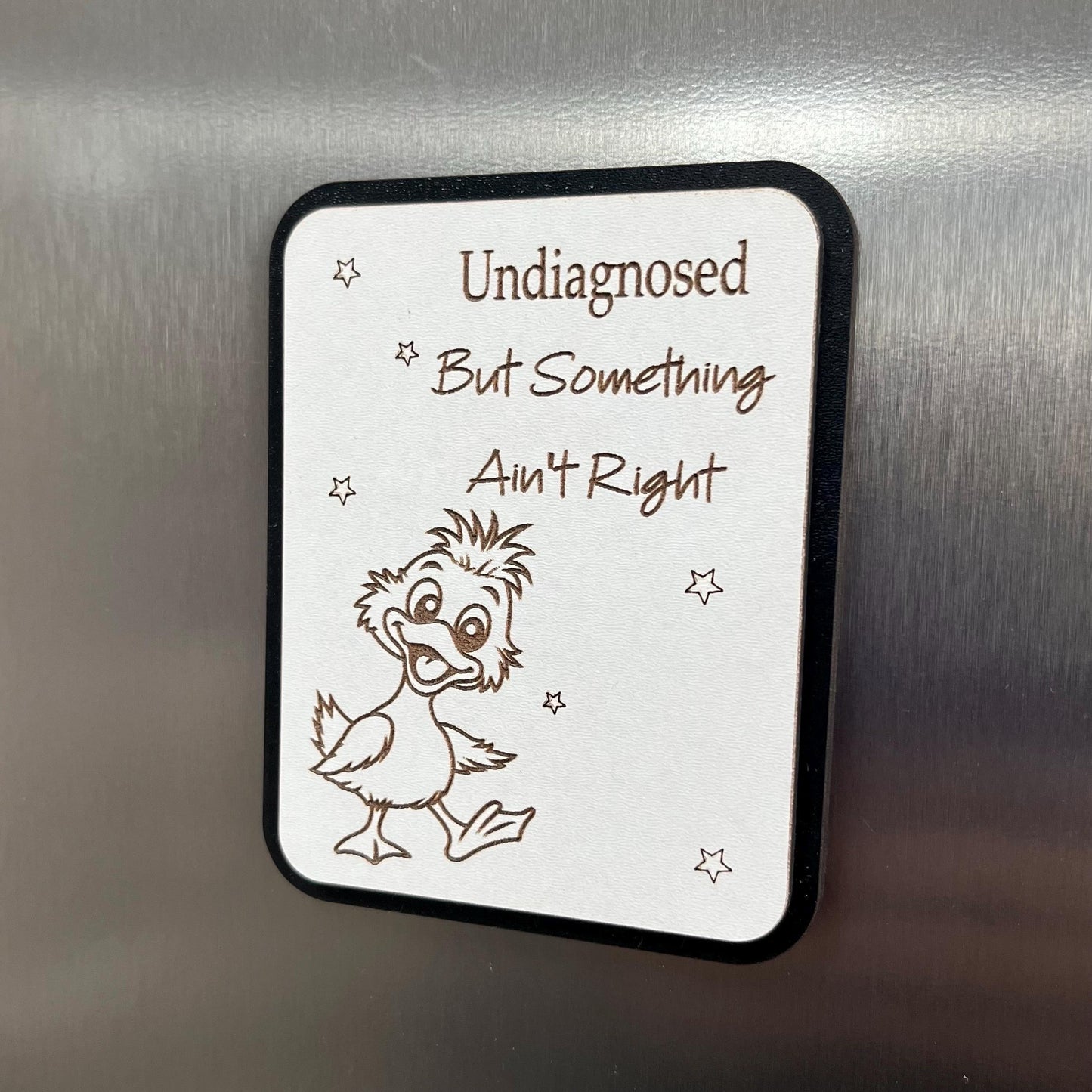Funny Fridge Magnet: Wood Laser Engraved Quote, Funny Life Quote, Undiagnosed But Something Ain’t Right