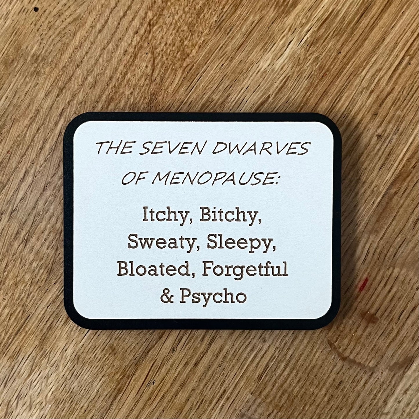 Funny Fridge Magnet, Menopause, Wooden Engraved Magnet.