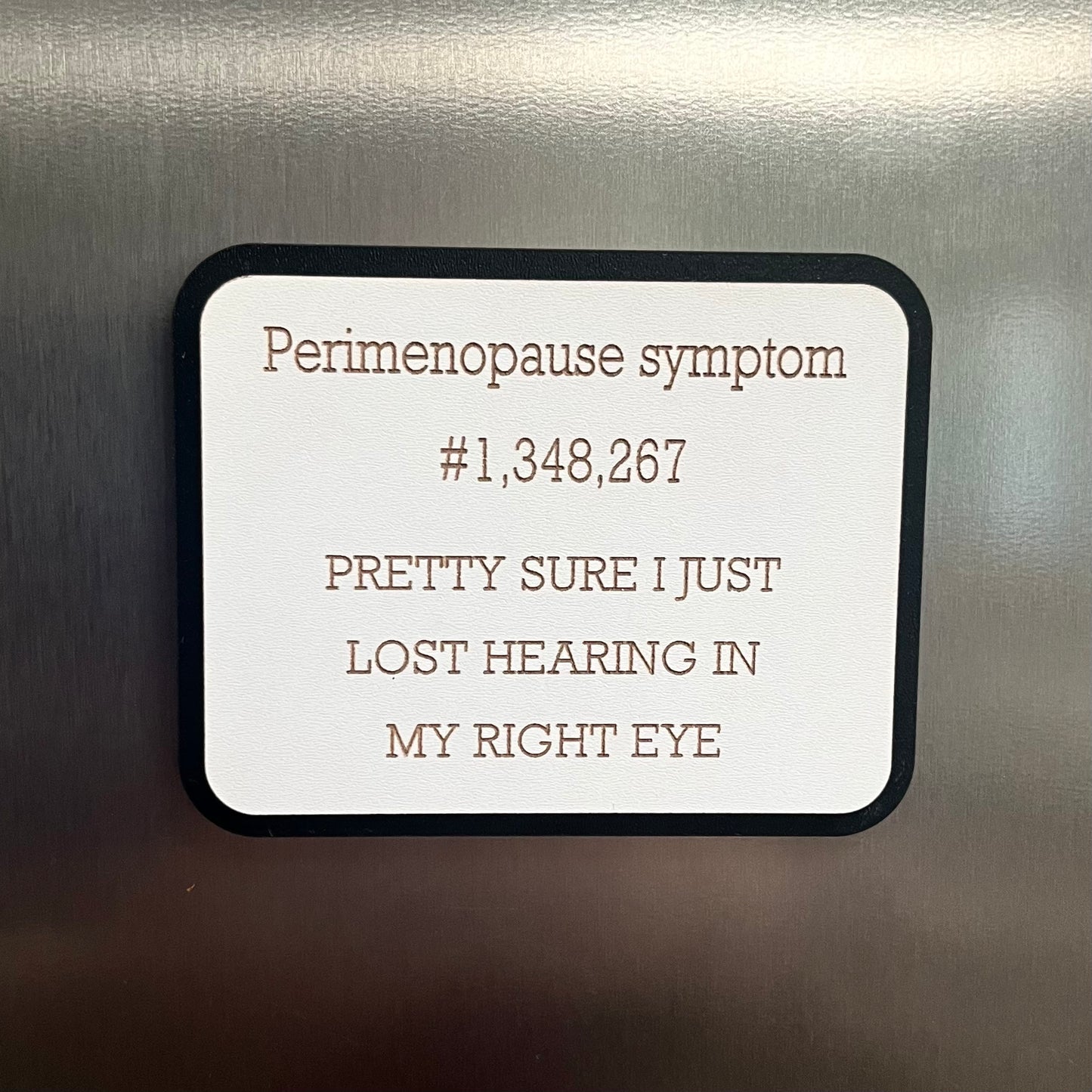 Funny Fridge Magnet, Perimenopause , Wooden Engraved Magnet.