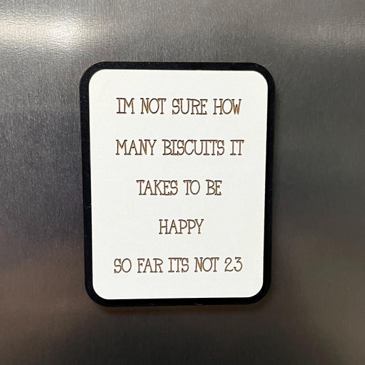Funny Fridge Magnet: Wood Laser Engraved Quote, I’m Not Sure How Many Biscuits It Takes To Be Happy, Funny Mums Life Quote