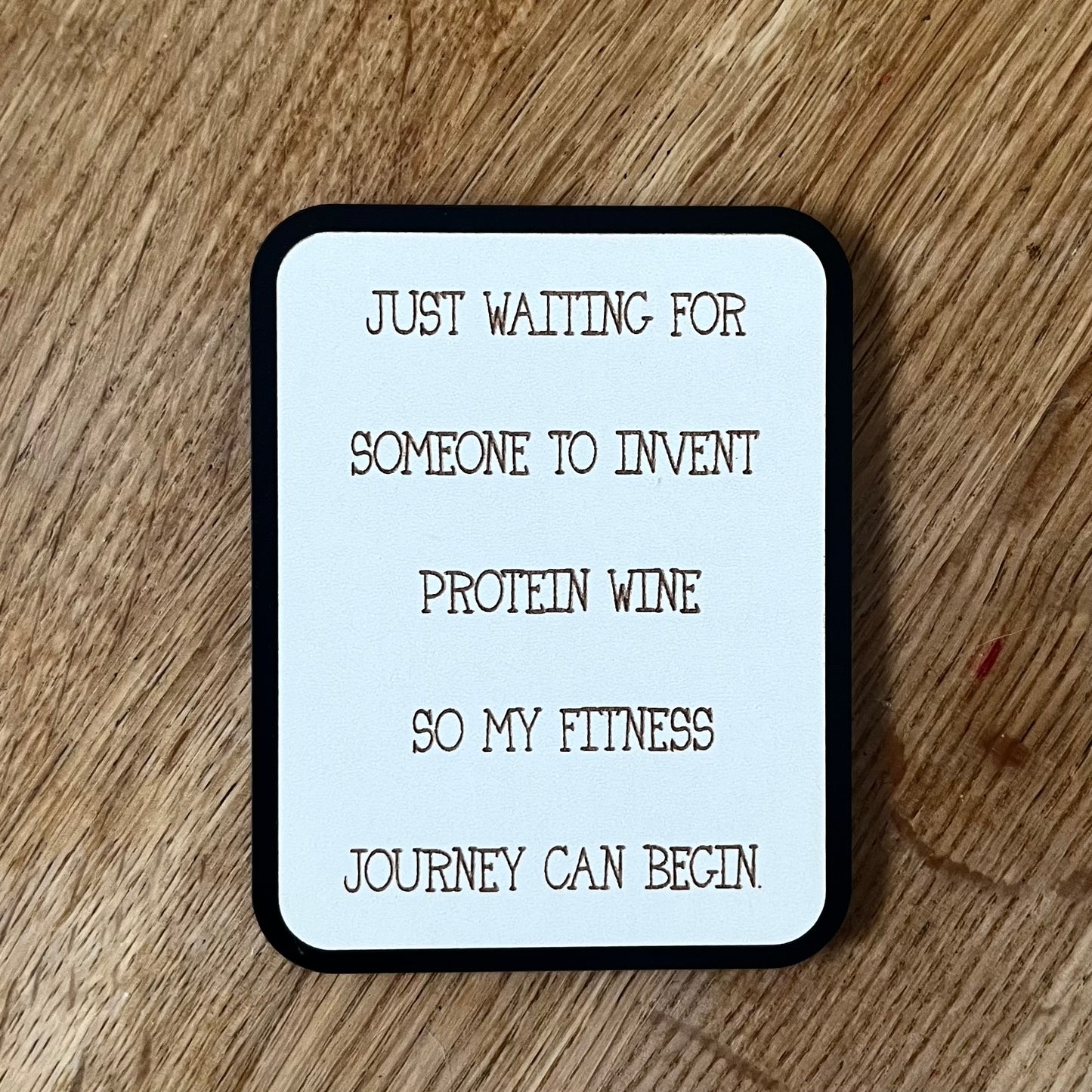 Funny Fridge Magnet, Protein Wine, Wooden Engraved Magnet.