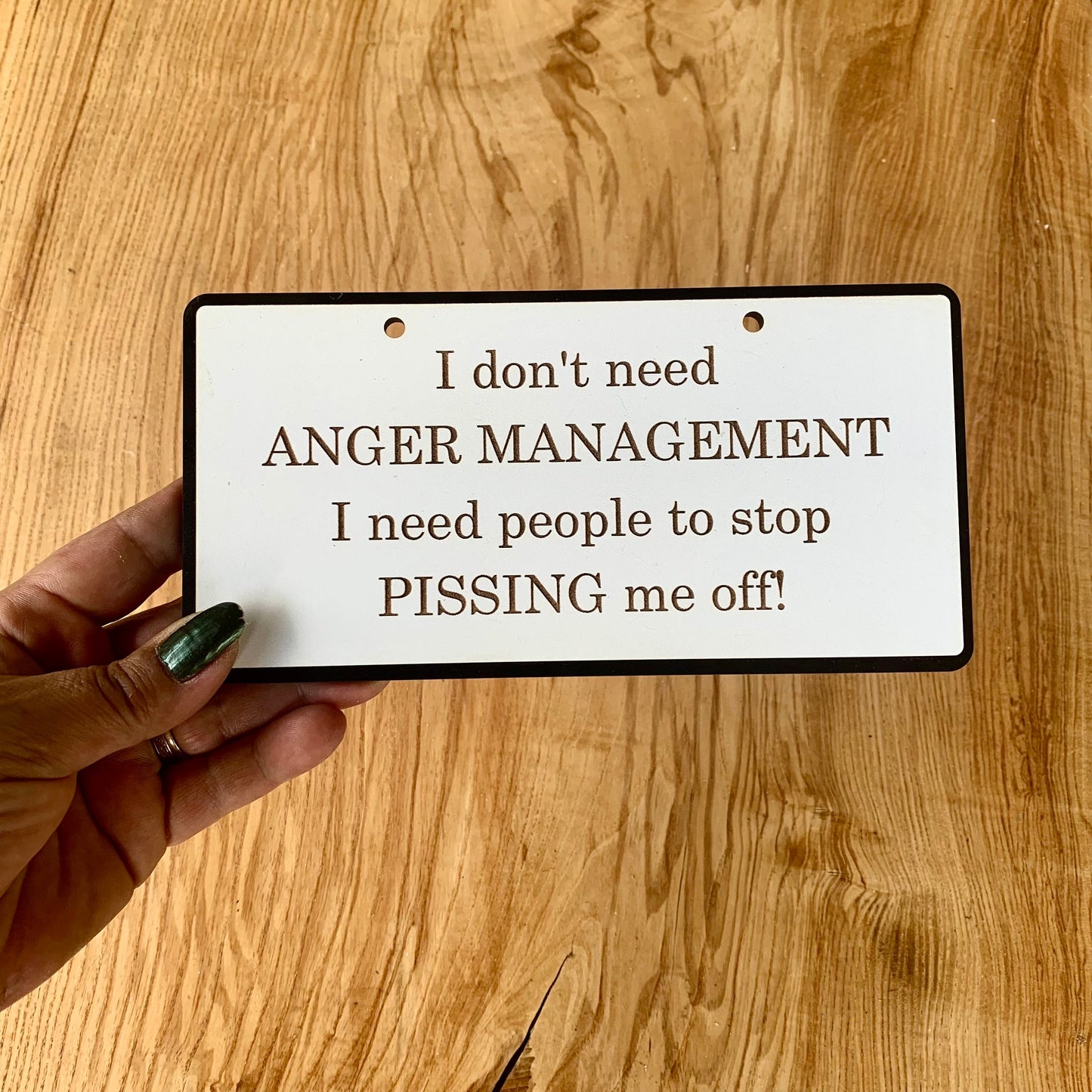 Funny Wooden Sign, Insulting decor, Rude Quote, I don’t need anger management, House Plaque