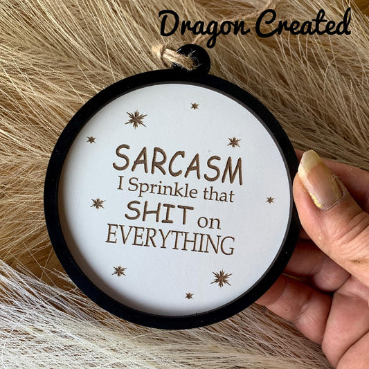 Funny Sarcasm plaque, Bauble, Wooden Naughty Sign.