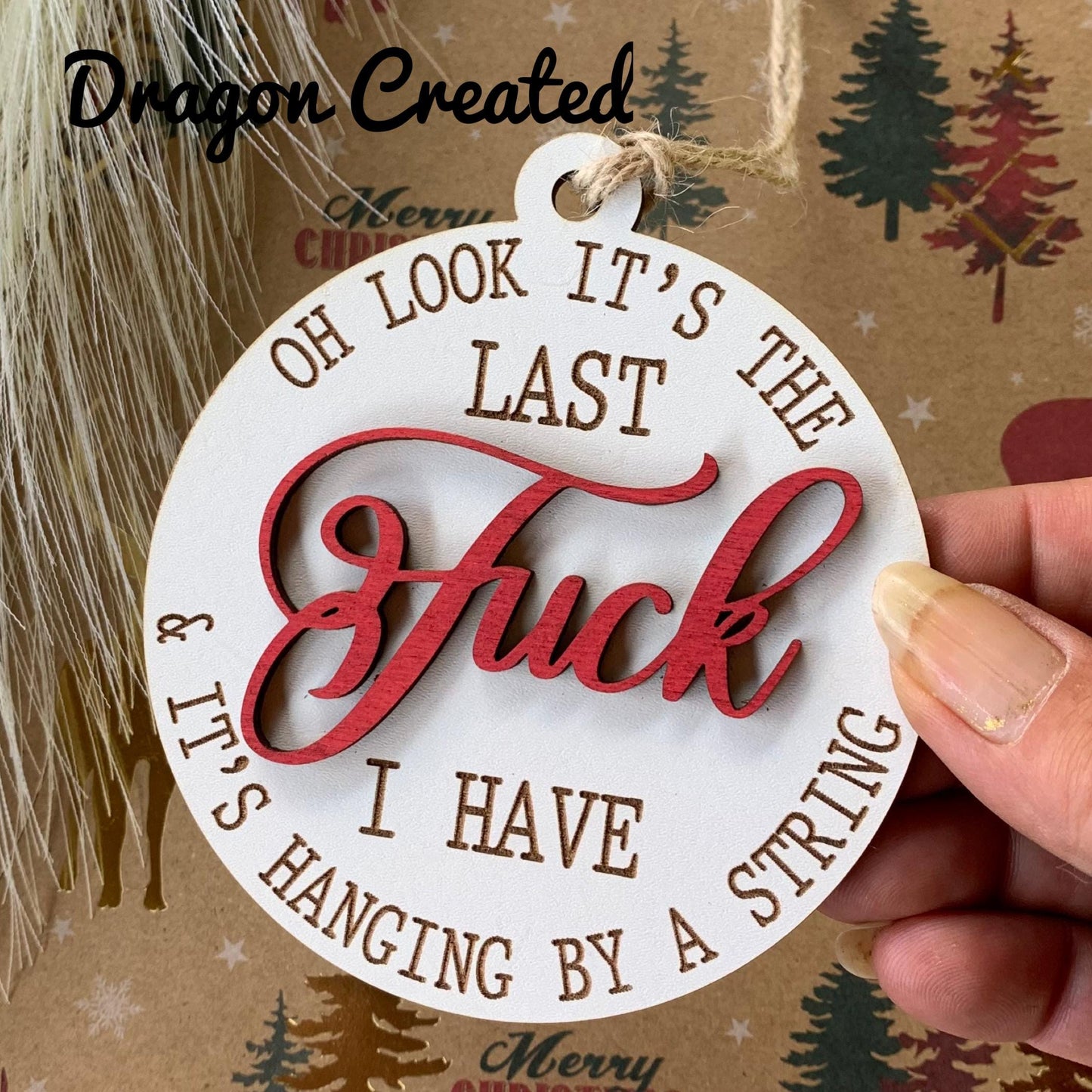Funny Swear Word Christmas Ornament: Rude Secret Santa Gift, Last Fuck Tree Decoration