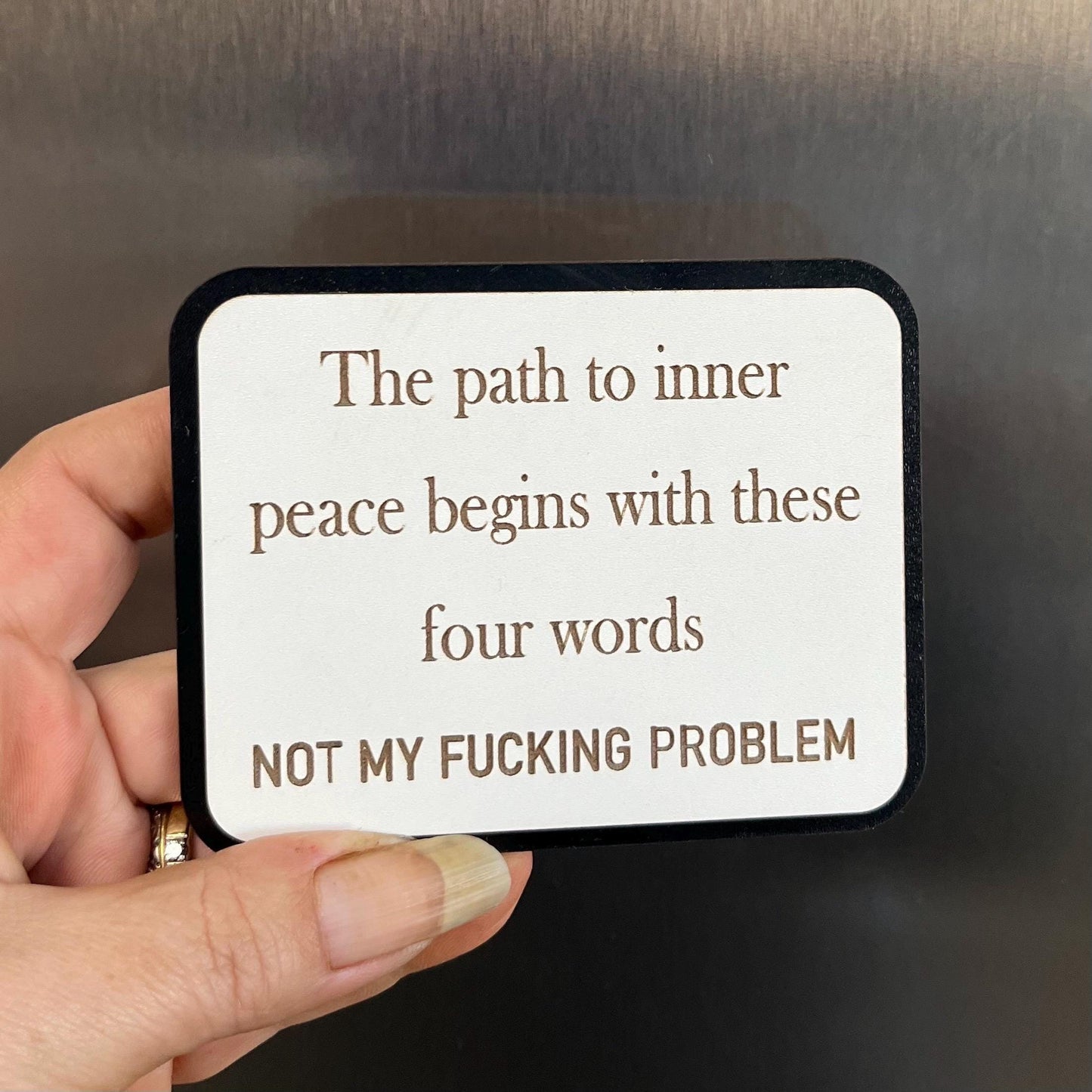 Funny Fridge Magnet: Wood Laser Engraved Quote, The Path To Inner Peace, Funny Naughty Swear Life Quote