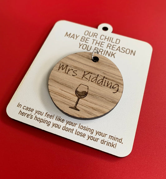 Teacher Wine Glass Charm & Bottle Tag Gift, Wine , Novelty Funny Cheeky Personalised Gift, Appreciation Gift, May Be The Reason You Drink,