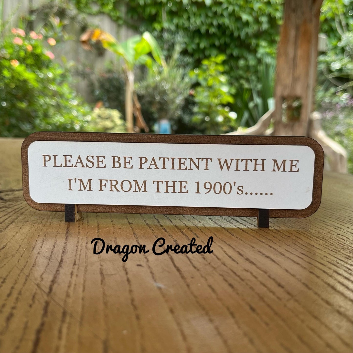 I’m From The 1900s, Funny Wooden Sign, Wooden Plaque,
