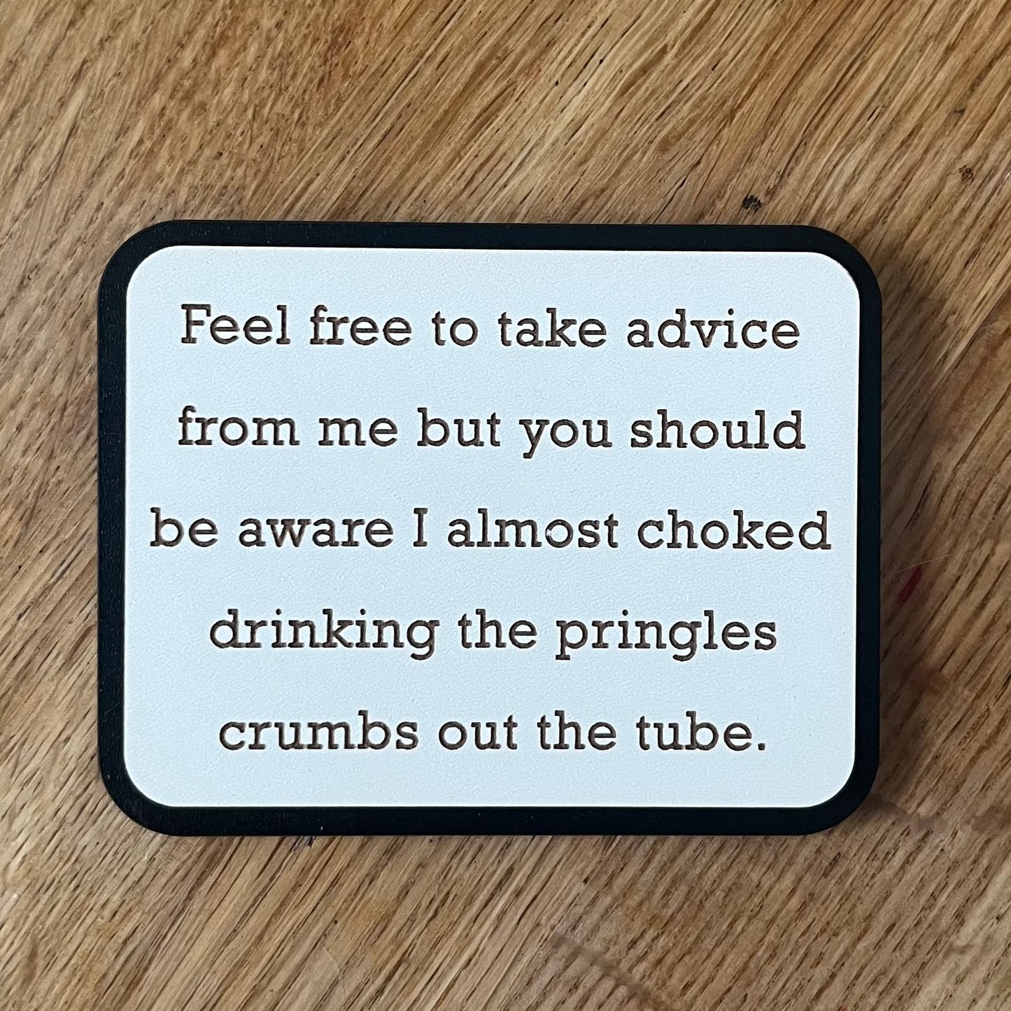 Funny Fridge Magnet, Feel Free To Take Advice, Wooden Engraved Magnet.