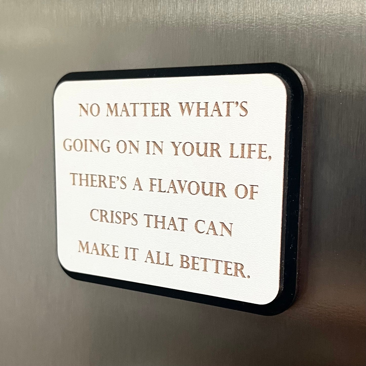 Funny Fridge Magnet, Crisps Can Make It Better, Wooden Engraved Magnet.