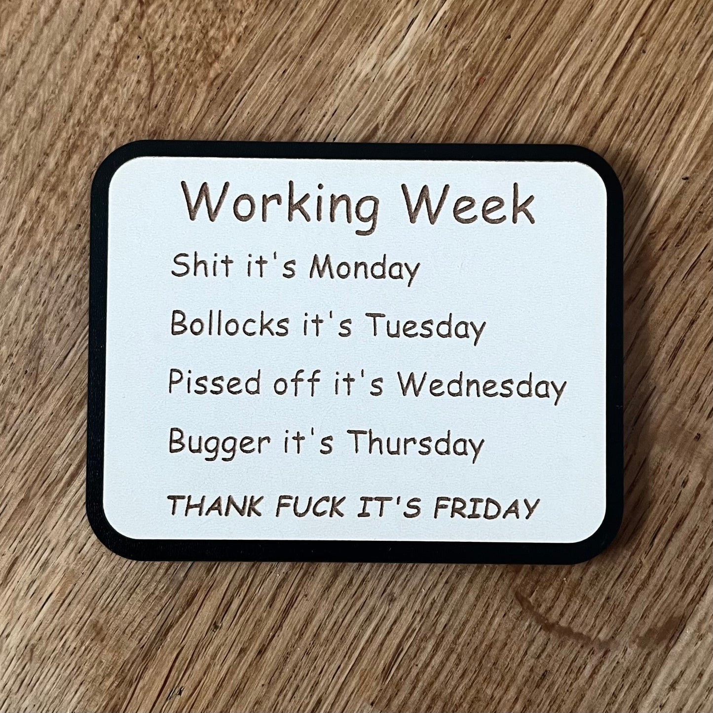Funny Fridge Magnet, Working Week, Wooden Engraved Magnet.