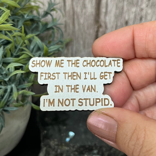 Funny Bag Badges, Pin Badge, Show Me The Chocolate
