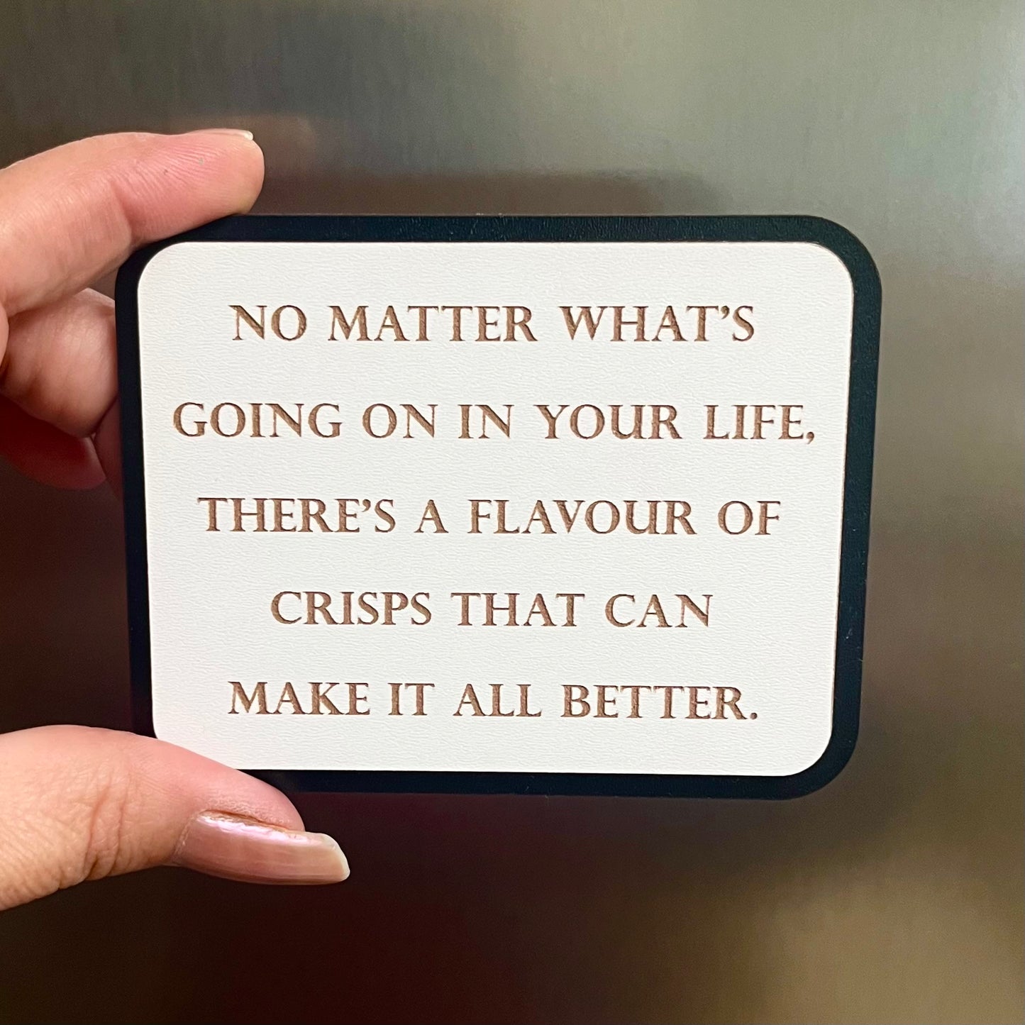 Funny Fridge Magnet, Crisps Can Make It Better, Wooden Engraved Magnet.