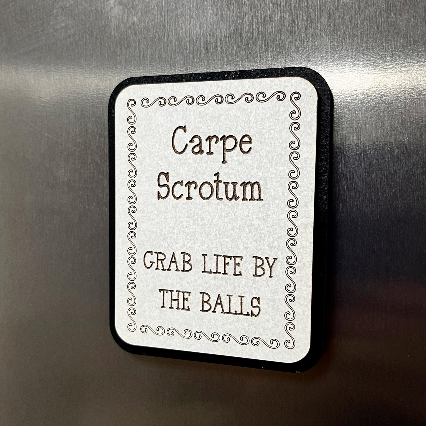 Funny Fridge Magnet: Wood Engraved Quote, Carpe Scrotum, Grab Life By The Balls, Naughty Fun Quote