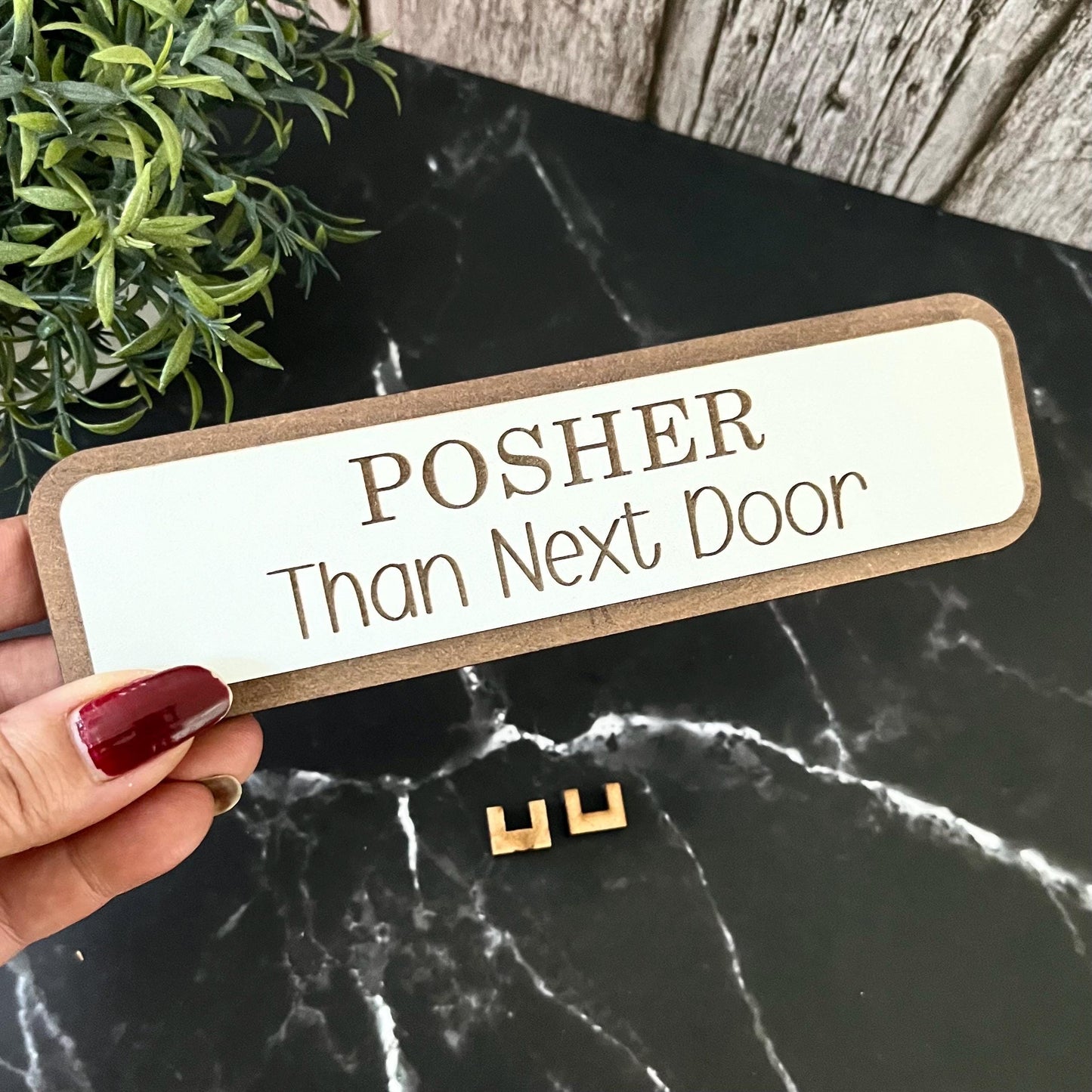 Posher Than Next Door, Funny Wooden Sign, Wooden Plaque, Home Joke