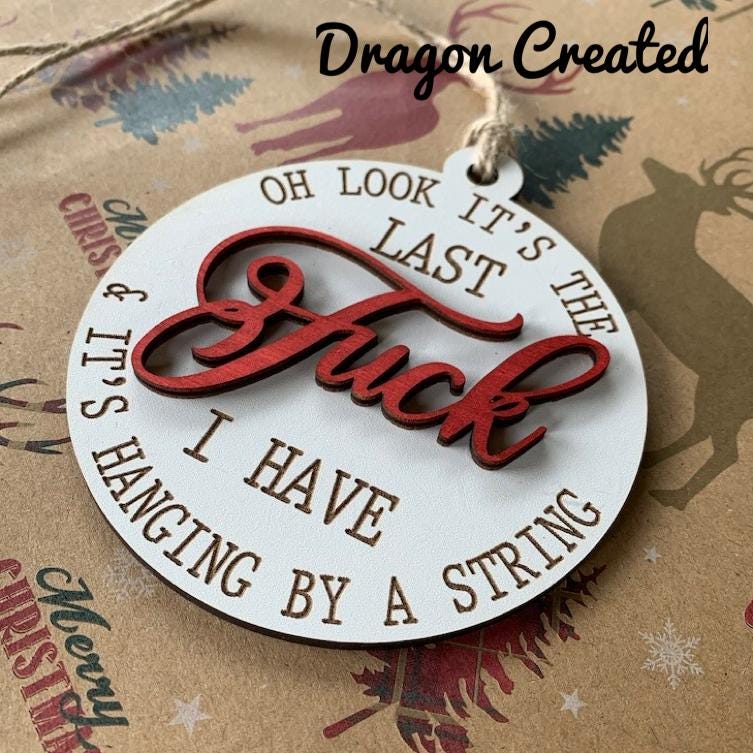 Funny Swear Word Christmas Ornament: Rude Secret Santa Gift, Last Fuck Tree Decoration