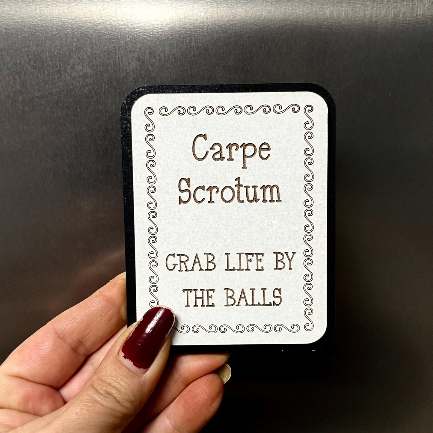 Funny Fridge Magnet: Wood Engraved Quote, Carpe Scrotum, Grab Life By The Balls, Naughty Fun Quote