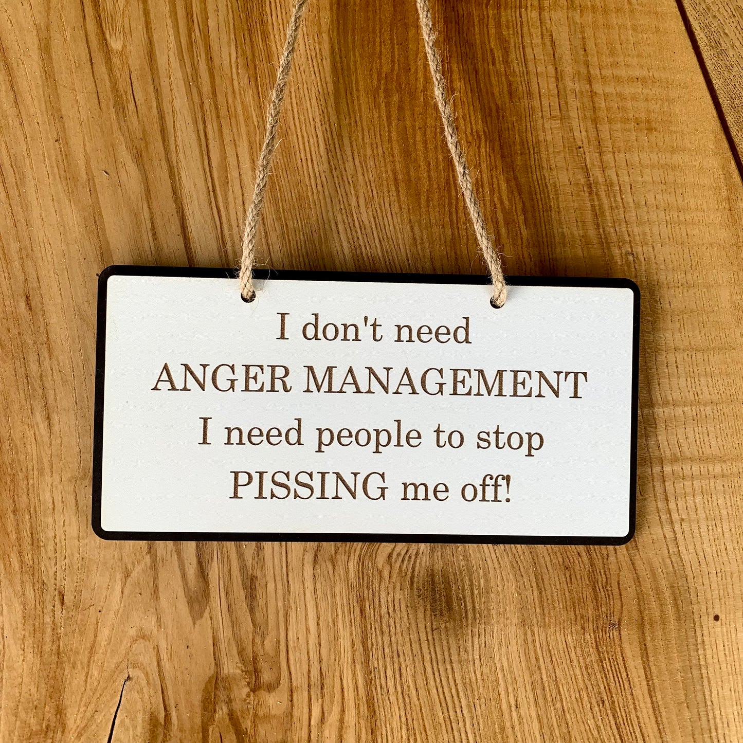 Funny Wooden Sign, Insulting decor, Rude Quote, I don’t need anger management, House Plaque