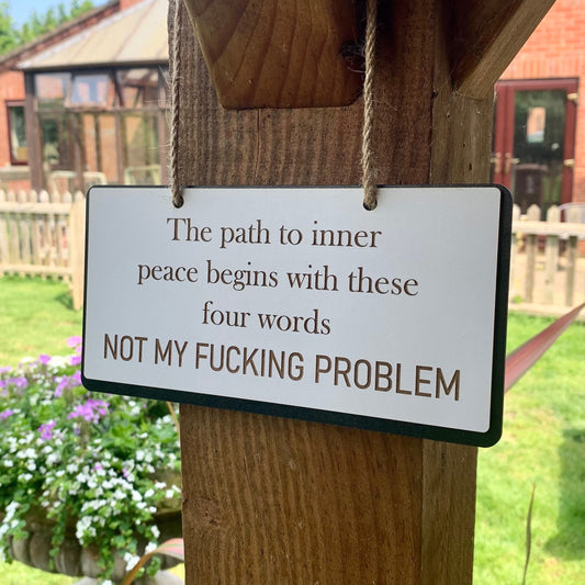 Funny Wooden Sign, Insulting decor, Rude Quote, The Path To Inner Peace, House Plaque