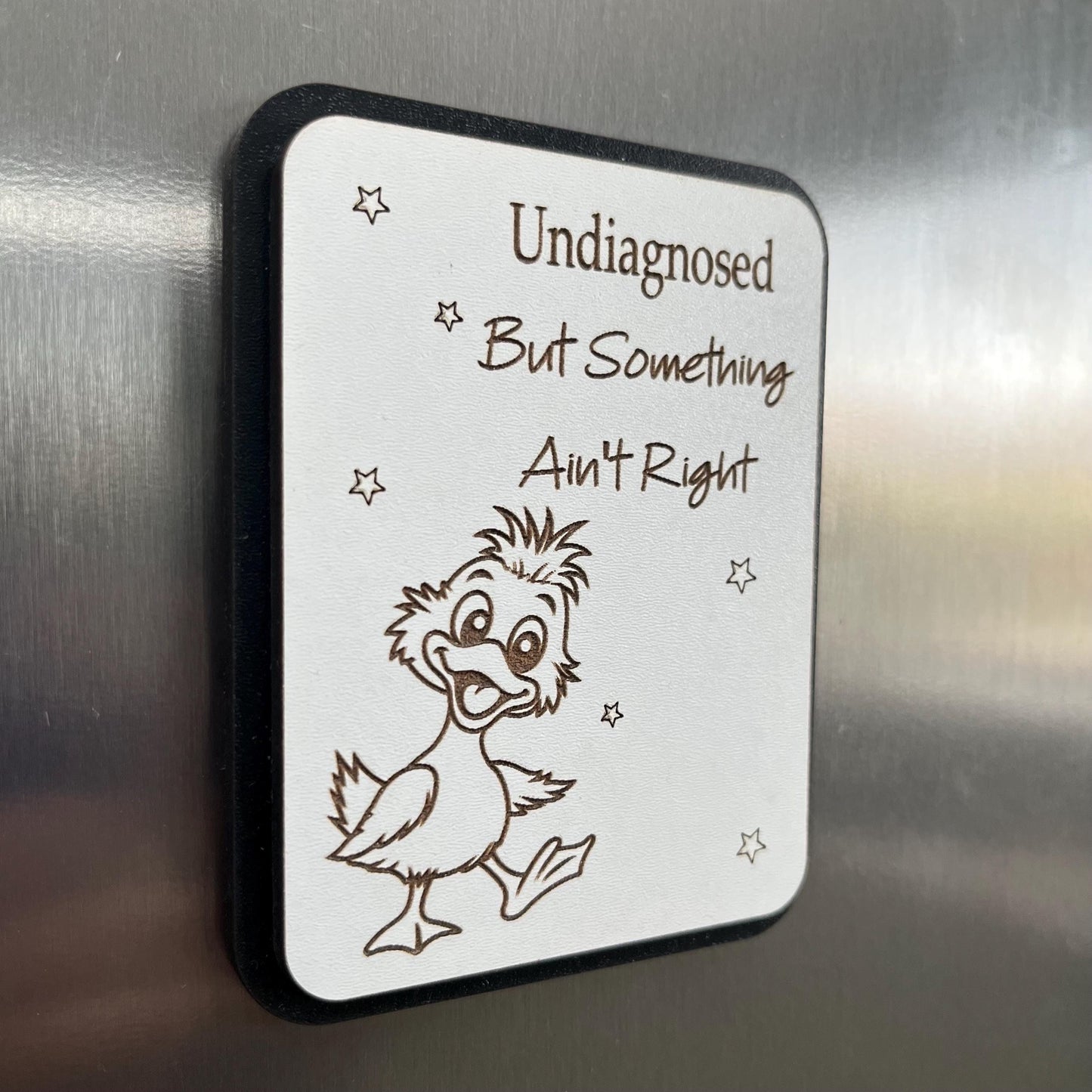 Funny Fridge Magnet: Wood Laser Engraved Quote, Funny Life Quote, Undiagnosed But Something Ain’t Right