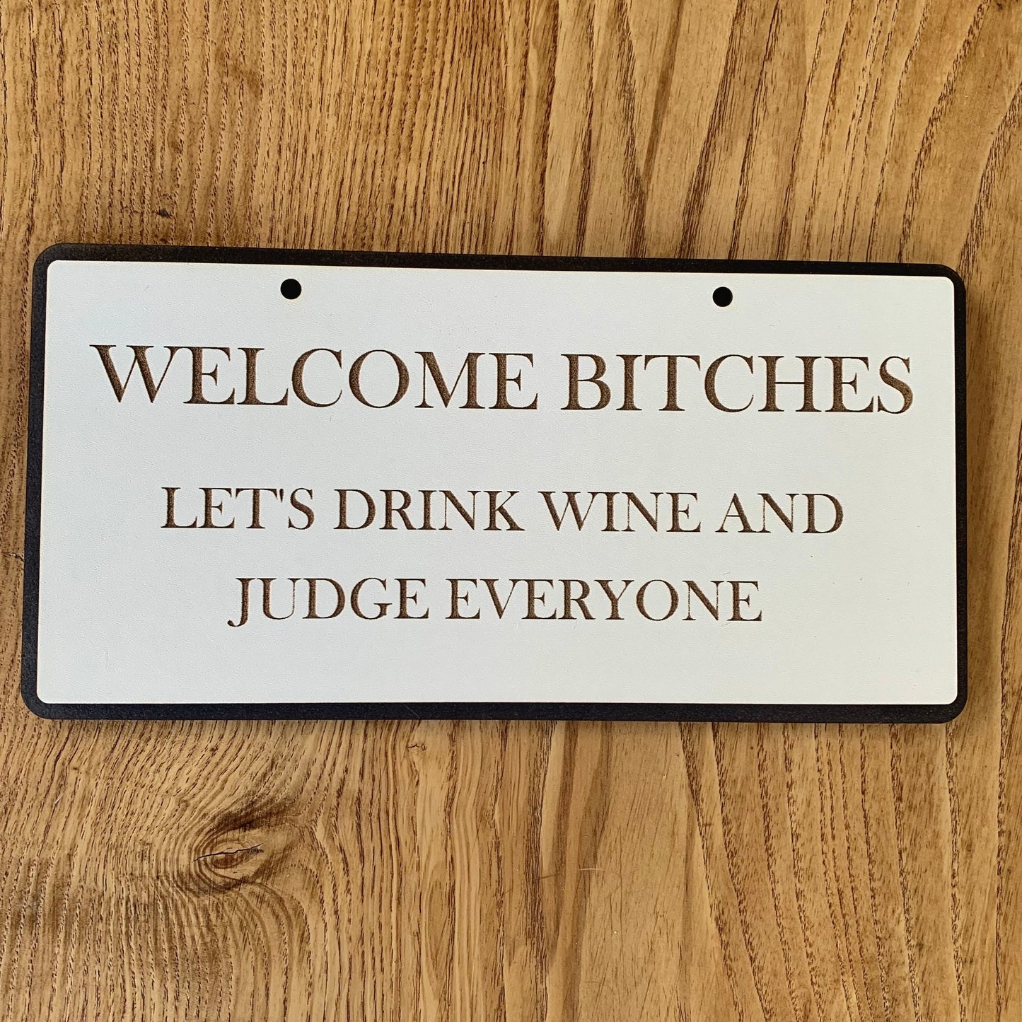 Funny Wooden Welcome Bitches Sign: Insulting Rude Quote Decor