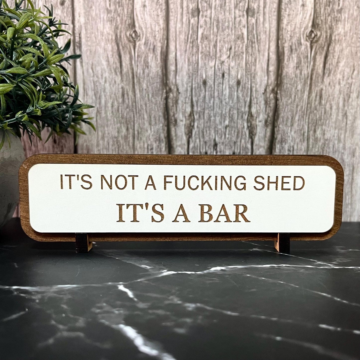 It’s Not A Fucking Shed It’s A Bar, Funny Bar Sign, Home Pub, Wooden Plaque