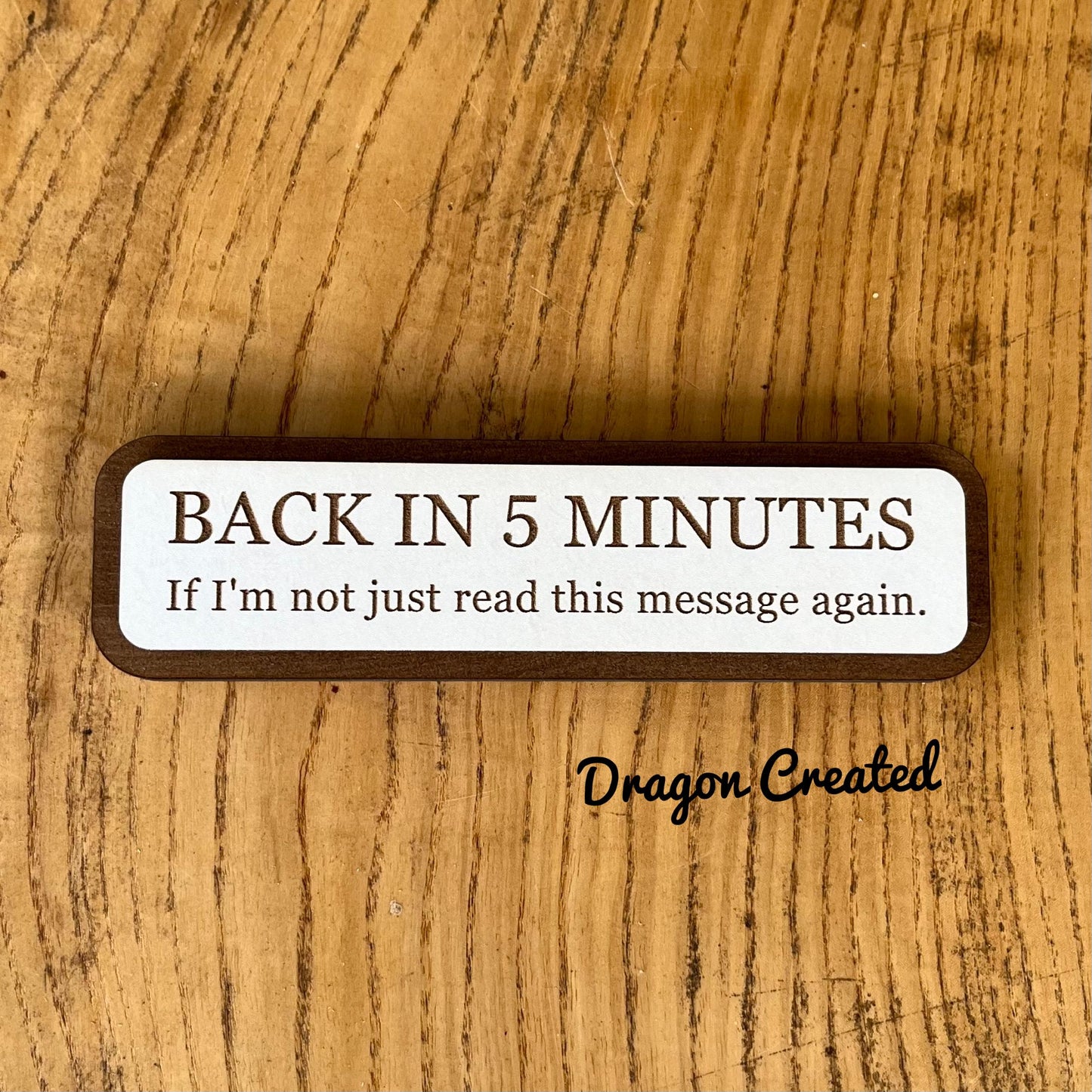 Back In Five Minutes, Funny Wooden Sign, Wooden Plaque, Office Desk